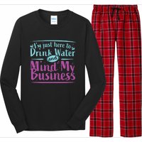 Im Just Here To Drink Water And Mind My Business Soca Party Long Sleeve Pajama Set