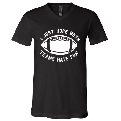 I Just Hope Both Teams Have Fun V-Neck T-Shirt