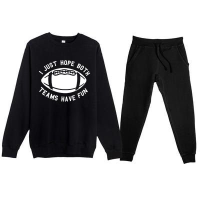 I Just Hope Both Teams Have Fun Premium Crewneck Sweatsuit Set