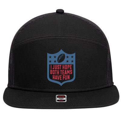 I Just Hope Both Teams Have Fun 7 Panel Mesh Trucker Snapback Hat