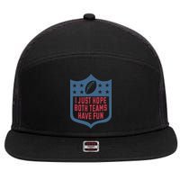 I Just Hope Both Teams Have Fun 7 Panel Mesh Trucker Snapback Hat