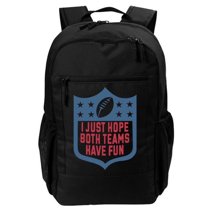 I Just Hope Both Teams Have Fun Backpack