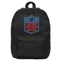 I Just Hope Both Teams Have Fun 16 in Basic Backpack