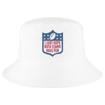 I Just Hope Both Teams Have Fun Cool Comfort Performance Bucket Hat