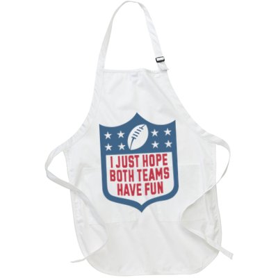 I Just Hope Both Teams Have Fun Apron