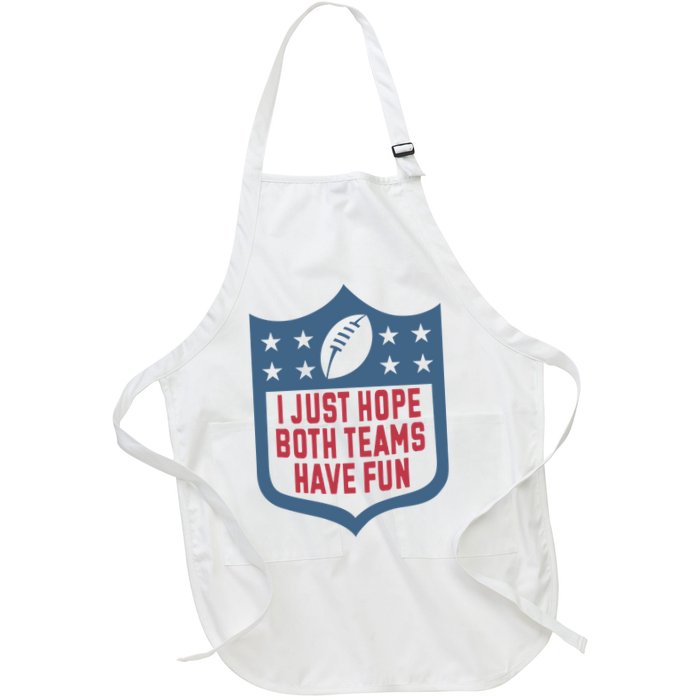 I Just Hope Both Teams Have Fun Apron