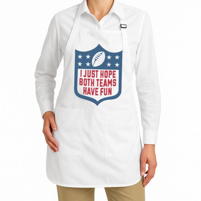 I Just Hope Both Teams Have Fun Apron