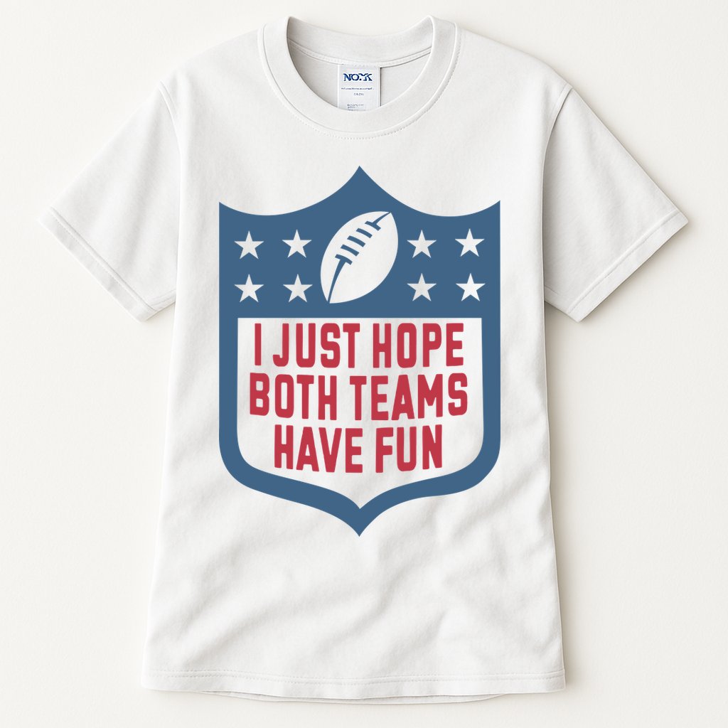 I Just Hope Both Teams Have Fun Tall T-Shirt