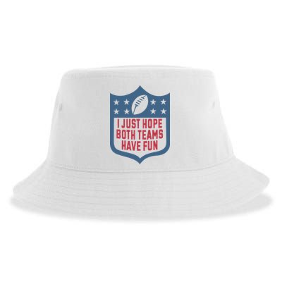 I Just Hope Both Teams Have Fun Sustainable Bucket Hat