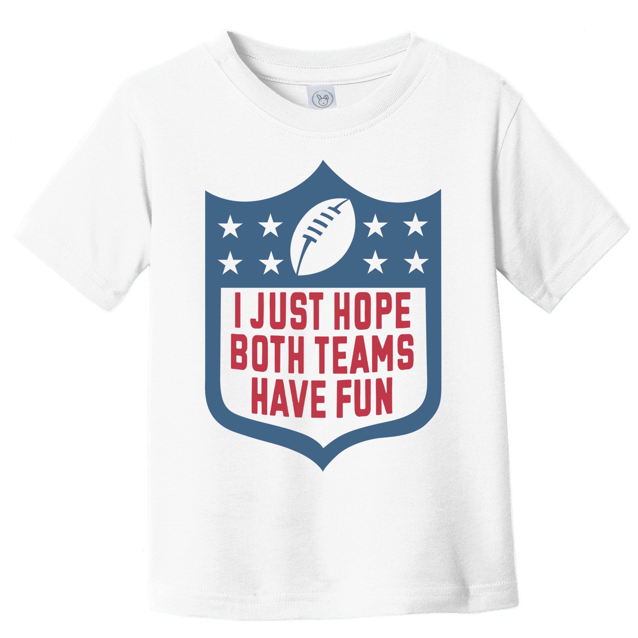 I Just Hope Both Teams Have Fun Toddler T-Shirt