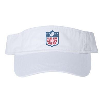 I Just Hope Both Teams Have Fun Visor