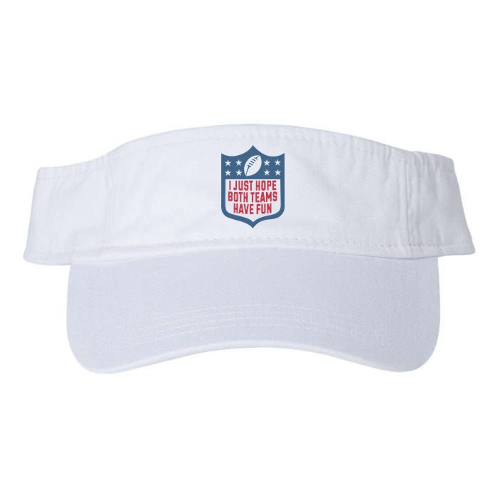 I Just Hope Both Teams Have Fun Visor