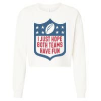 I Just Hope Both Teams Have Fun Cropped Pullover Crew