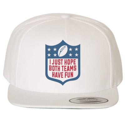 I Just Hope Both Teams Have Fun Wool Snapback Cap