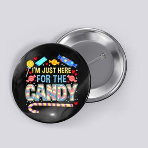 IM Just Here For The Candy Halloween Button