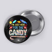 IM Just Here For The Candy Halloween Button