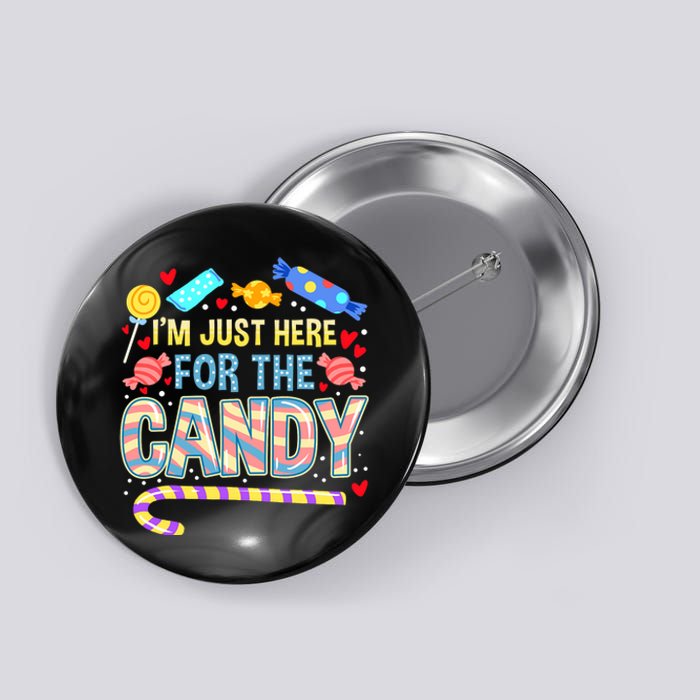 IM Just Here For The Candy Halloween Button