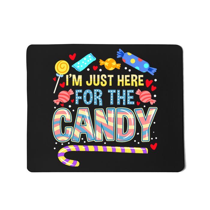 IM Just Here For The Candy Halloween Mousepad