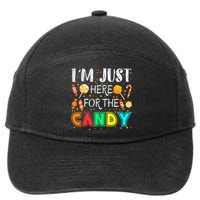 IM Just Here For The Candy Funny Halloween Or Xmas 7-Panel Snapback Hat