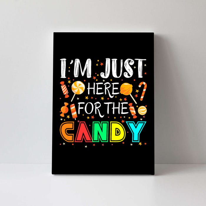 IM Just Here For The Candy Funny Halloween Or Xmas Canvas