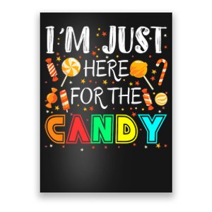 IM Just Here For The Candy Funny Halloween Or Xmas Poster