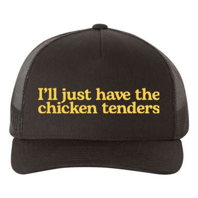 Ill Just Have The Chicken Tenders Funny Yupoong Adult 5-Panel Trucker Hat