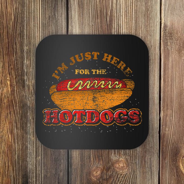 Im Just Here For The Hot Dogs Foodie Weiner Hot Dog Coaster