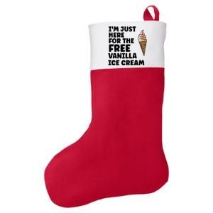 IM Just Here For The Free Ice Vanilla Cream Summer Gift Felt Holiday Christmas Stocking