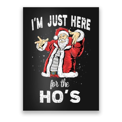 I'm Just Here For The Ho's, Funny Rude Christmas Santa Men Poster