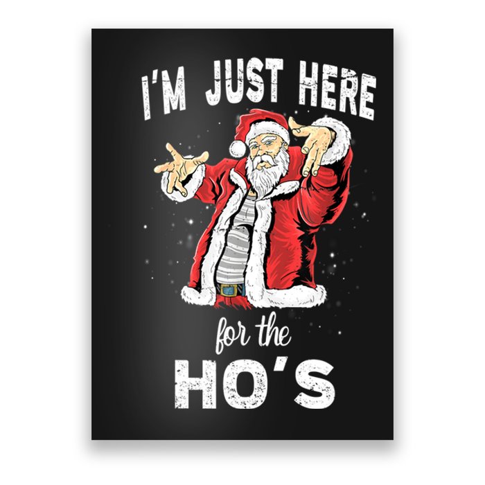 I'm Just Here For The Ho's, Funny Rude Christmas Santa Men Poster