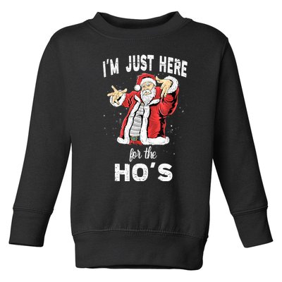 I'm Just Here For The Ho's, Funny Rude Christmas Santa Men Toddler Sweatshirt