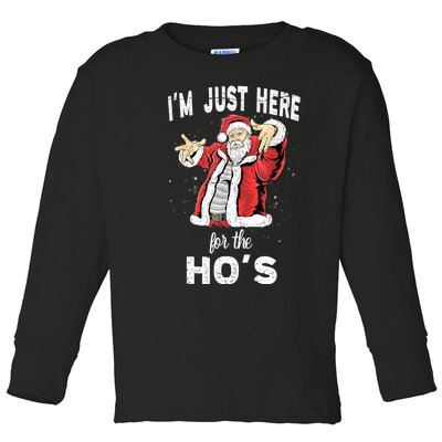 I'm Just Here For The Ho's, Funny Rude Christmas Santa Men Toddler Long Sleeve Shirt