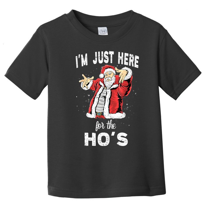 I'm Just Here For The Ho's, Funny Rude Christmas Santa Men Toddler T-Shirt