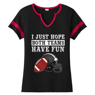 I Just Hope Both Teams Have Fun Funny Football Sarcastic Gift Ladies Halftime Notch Neck Tee