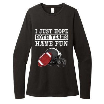 I Just Hope Both Teams Have Fun Funny Football Sarcastic Gift Womens CVC Long Sleeve Shirt