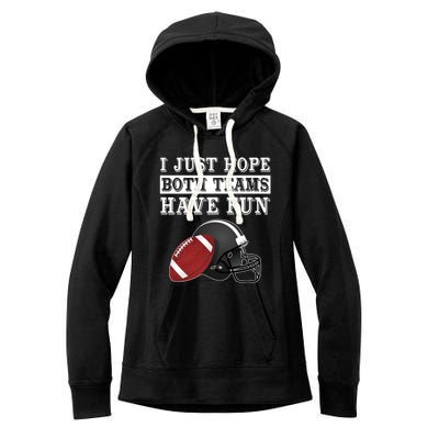 I Just Hope Both Teams Have Fun Funny Football Sarcastic Gift Women's Fleece Hoodie