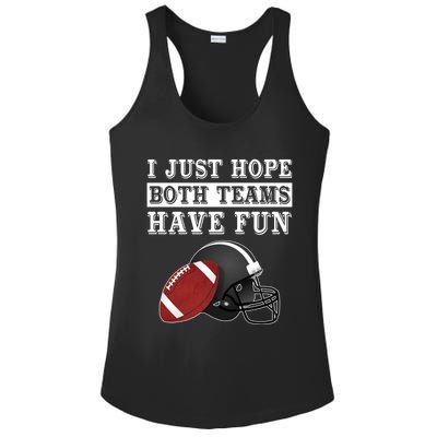 I Just Hope Both Teams Have Fun Funny Football Sarcastic Gift Ladies PosiCharge Competitor Racerback Tank