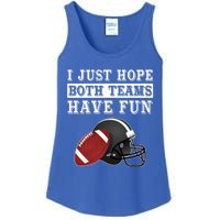 I Just Hope Both Teams Have Fun Funny Football Sarcastic Gift Ladies Essential Tank