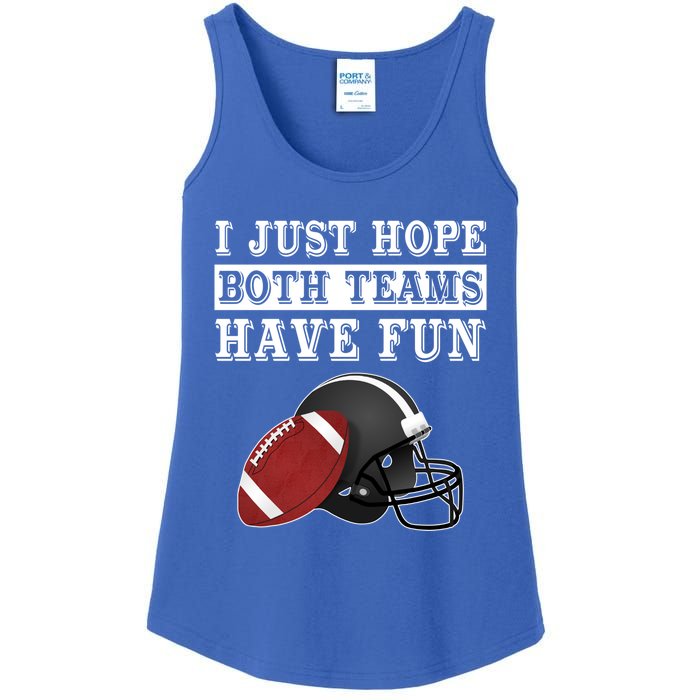 I Just Hope Both Teams Have Fun Funny Football Sarcastic Gift Ladies Essential Tank