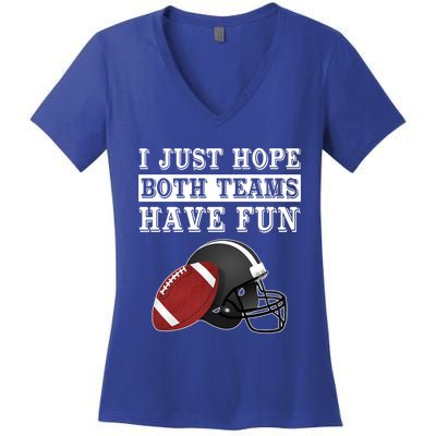 I Just Hope Both Teams Have Fun Funny Football Sarcastic Gift Women's V-Neck T-Shirt