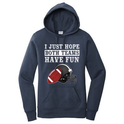 I Just Hope Both Teams Have Fun Funny Football Sarcastic Gift Women's Pullover Hoodie