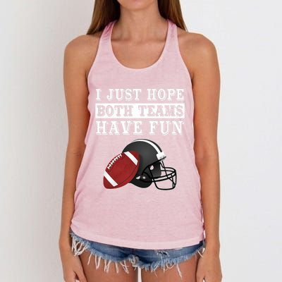 I Just Hope Both Teams Have Fun Funny Football Sarcastic Gift Women's Knotted Racerback Tank