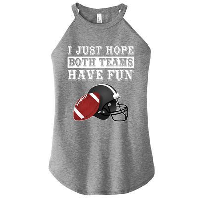 I Just Hope Both Teams Have Fun Funny Football Sarcastic Gift Women's Perfect Tri Rocker Tank