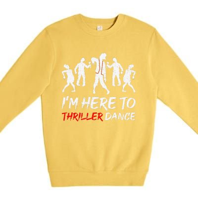 Im Just Here To Thriller Dance Halloween For Premium Crewneck Sweatshirt