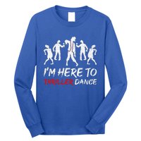 Im Just Here To Thriller Dance Halloween For Long Sleeve Shirt