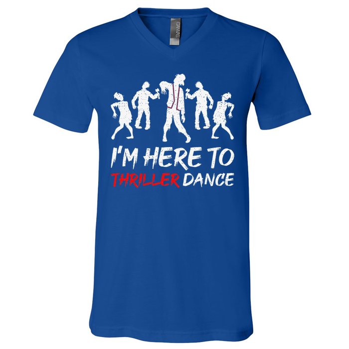 Im Just Here To Thriller Dance Halloween For V-Neck T-Shirt