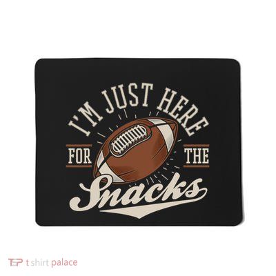 IM Just Here For The Snacks Funny Fantasy Football League Mousepad