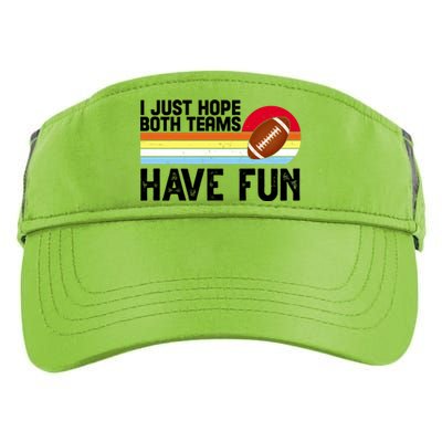 I Just Hope Both Teams Have Fun Retro Football Funny Adult Drive Performance Visor