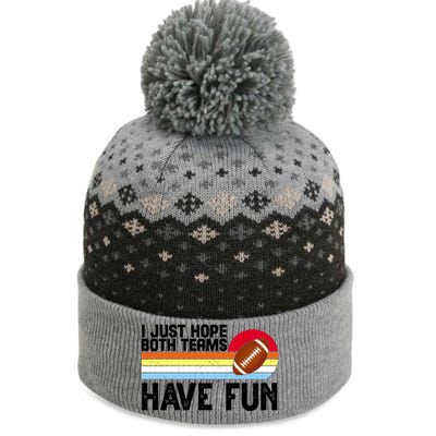 I Just Hope Both Teams Have Fun Retro Football Funny The Baniff Cuffed Pom Beanie