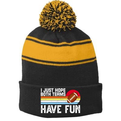 I Just Hope Both Teams Have Fun Retro Football Funny Stripe Pom Pom Beanie